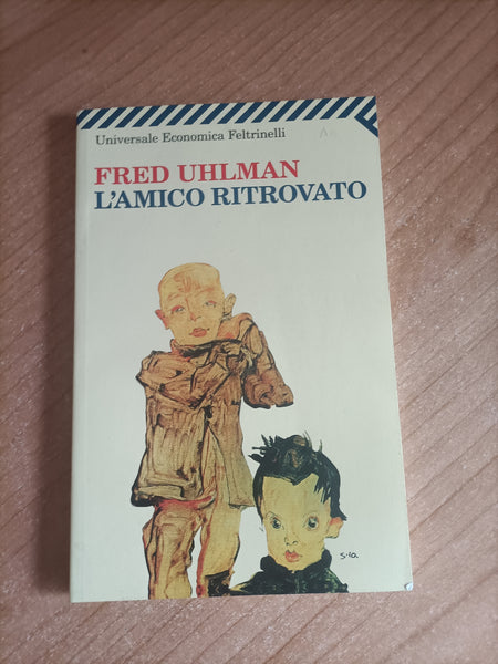 L’amico ritrovato | Fred Uhlman - Feltrinelli