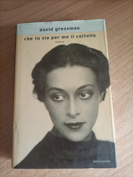 Che tu sia per me il coltello | David Grossman - Mondadori