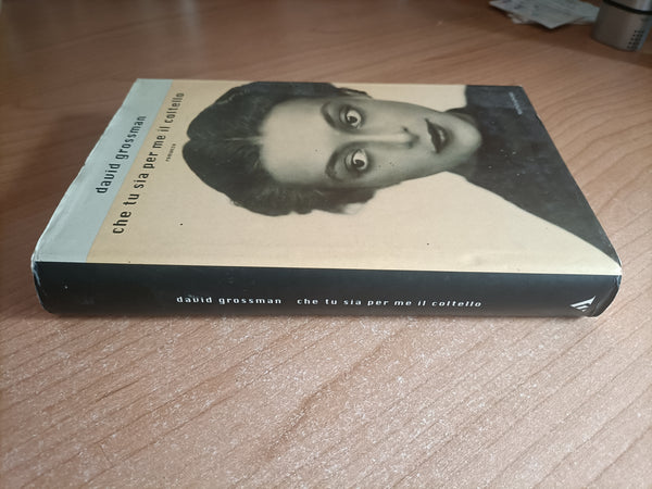 Che tu sia per me il coltello | David Grossman - Mondadori