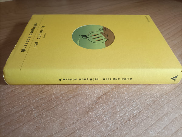 Nati due volte | Giuseppe Pontiggia - Mondadori