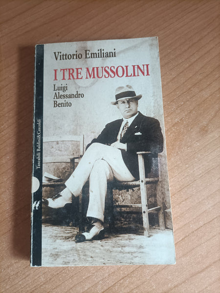 I tre Mussolini | Vittorio Emiliani