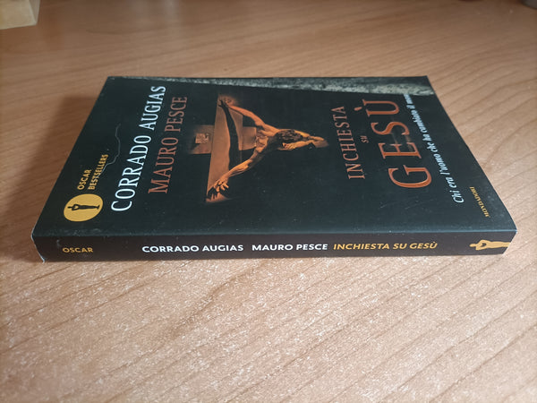 Inchiesta su Gesù. Chi era l’uomo che ha cambiato il mondo |Corrado Augias; Mauro Pesce - Mondadori