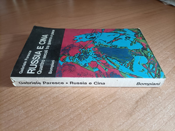 Russia e Cina. Quattro secoli tra guerra e pace | Gabriele Paresce - Bompiani