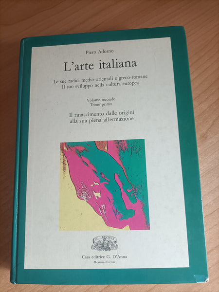 L’ arte italiana. Le sue radici medio orientali e greco romane | Pietro Adorno