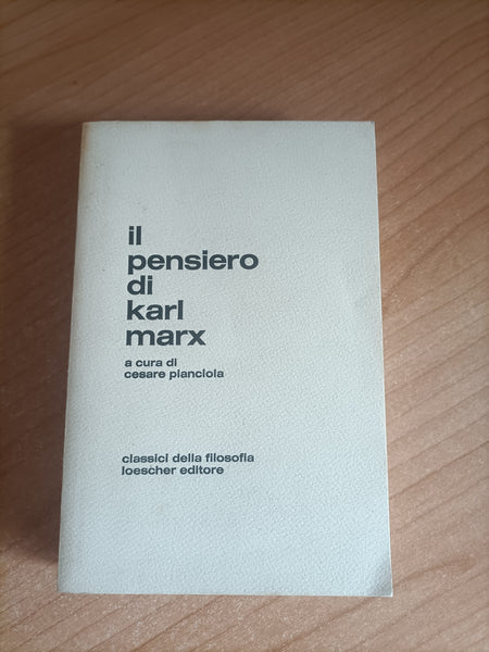 Il pensiero di Karl Marx | Cesare Pianciola, a cura di