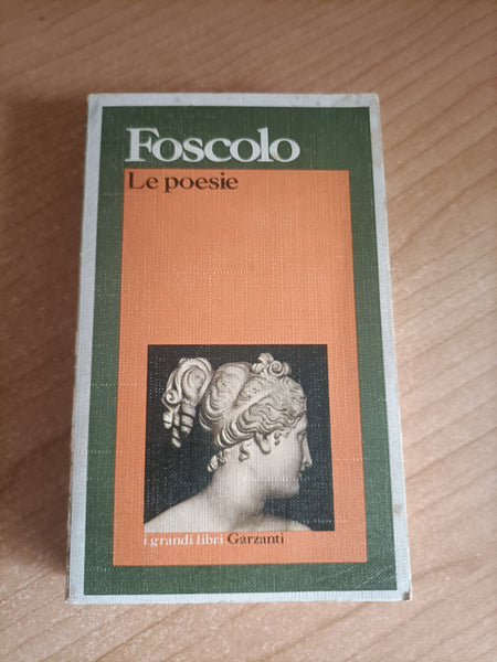 Le poesie | Ugo Foscolo - Garzanti