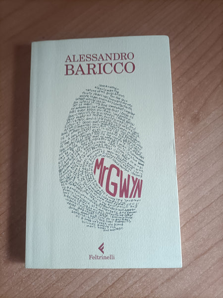 Mr Gwyn | Alessandro Baricco - Feltrinelli