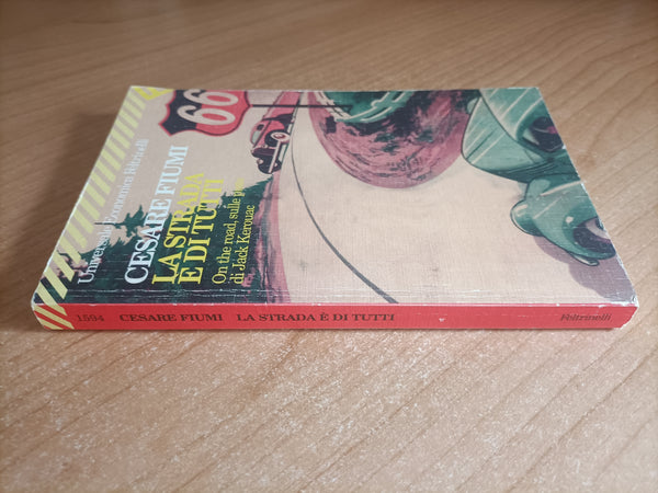 La strada è di tutti. On the road, sulle piste di Jack Kerouac | Cesare Fiumi - Feltrinelli