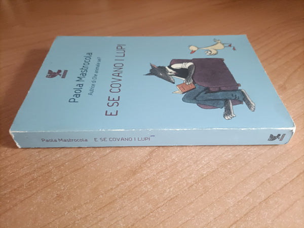 E se covano i lupi | Paola Mastrocola - Guanda