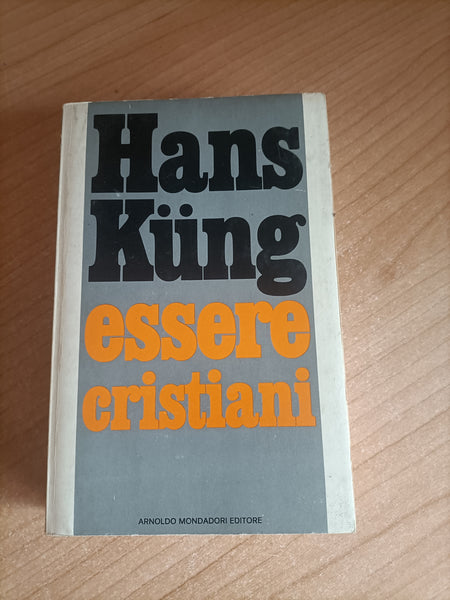 Essere cristiani | Hans Kung - Mondadori