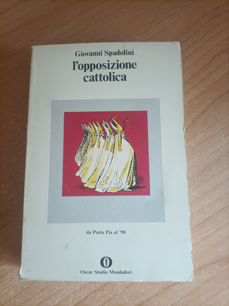 L’opposizione cattolica | Giovanni Spadolini - Mondadori
