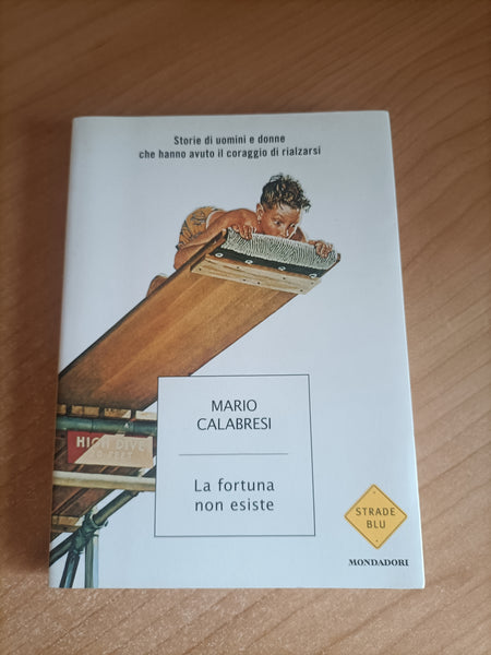 La fortuna non esiste | Mario Calabresi - Mondadori