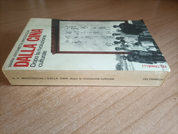 Dalla Cina. Dopo la rivoluzione culturale | Maria Antonietta Macciocchi - Feltrinelli