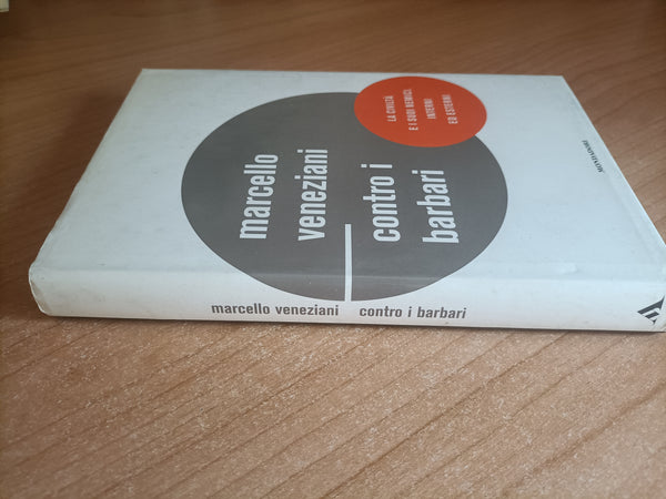 Contro i barbari. La civiltà e i suoi nemici, interni ed esterni | Marcello Veneziani - Mondadori