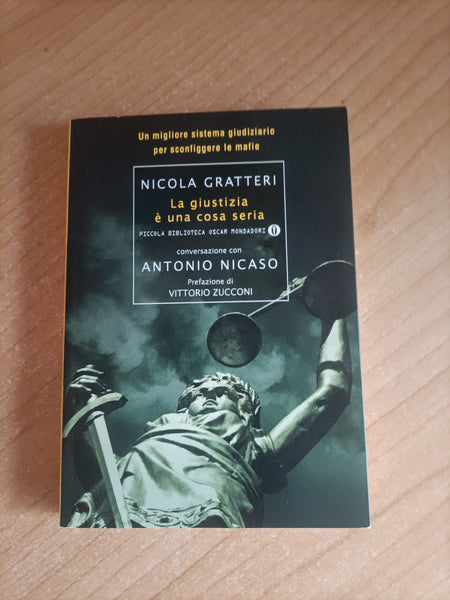 La giustizia è una cosa seria | Nicola Gratteri, Antonio Nicaso - Mondadori
