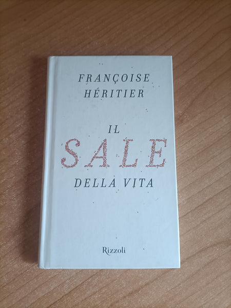 Il sale della vita | Françoise Héritier - Rizzoli