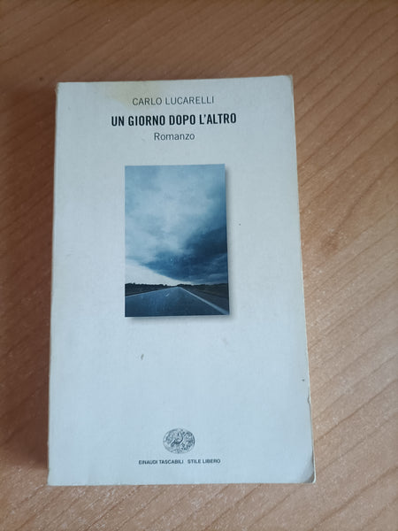 Un giorno dopo l’altro | Carlo Lucarelli - Einaudi