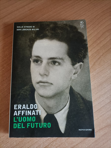 L’uomo del futuro | Eraldo Affinati - Mondadori
