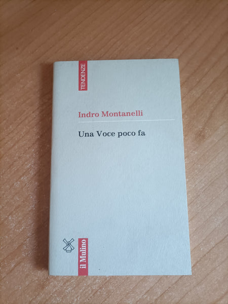 Una Voce poco fa | Indro Montanelli - Il Mulino