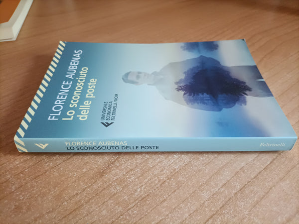 Lo sconosciuto delle poste | Florence Aubenas - Feltrinelli