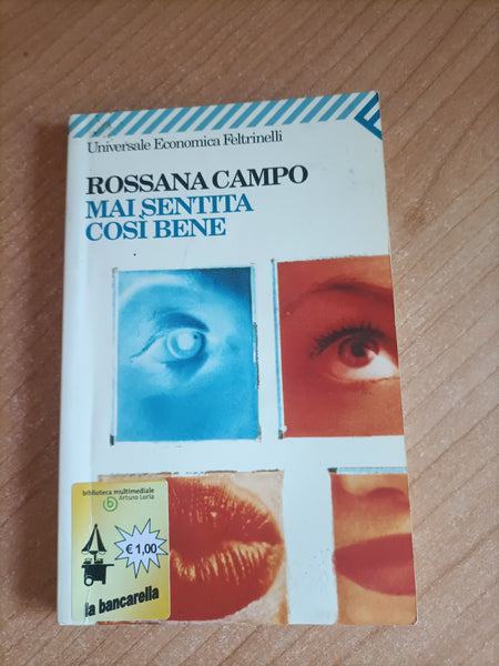 Mai sentita così bene | Rossana Campo - Feltrinelli