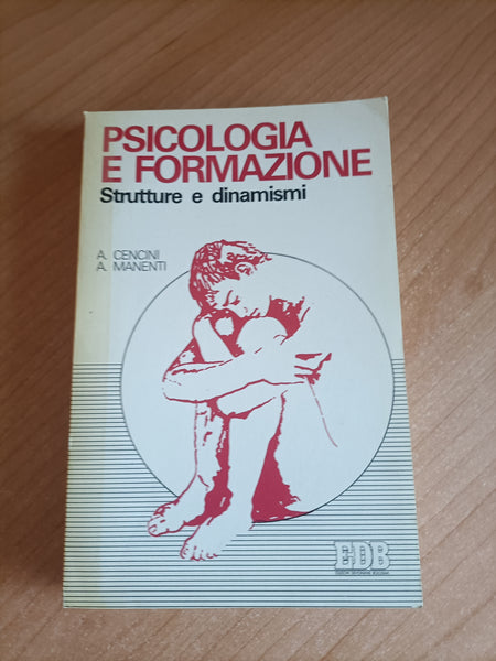 Psicologia e formazione. Strutture e dinamismi | A. Cencini; A. Manenti