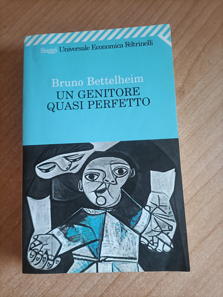 Un genitore quasi perfetto | Bruno Bettelheim - Feltrinelli