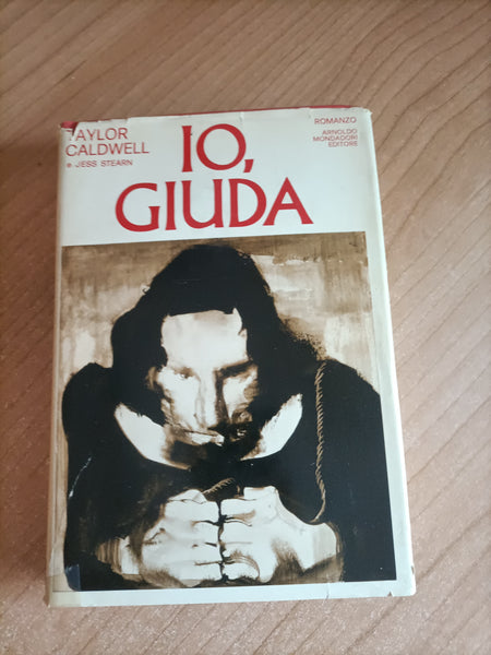 Io, Giuda | Taylor Caldwell; Jess Stearn - Mondadori
