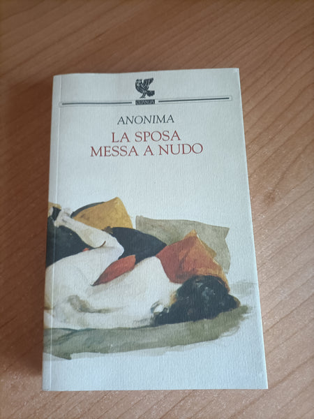 La sposa messa a nudo | Anonima - Guanda