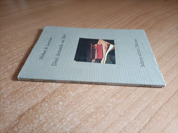 Dieci domande sui libri. Una lezione esposta in forma | Herbert R. Lottnian - Sellerio