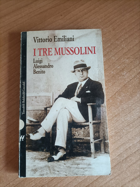 I tre Mussolini | Vittorio Emiliani