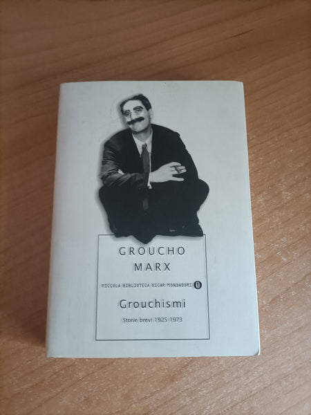 Grouchismi. Storie brevi dal 1925-1973 | Groucho Marx - Mondadori