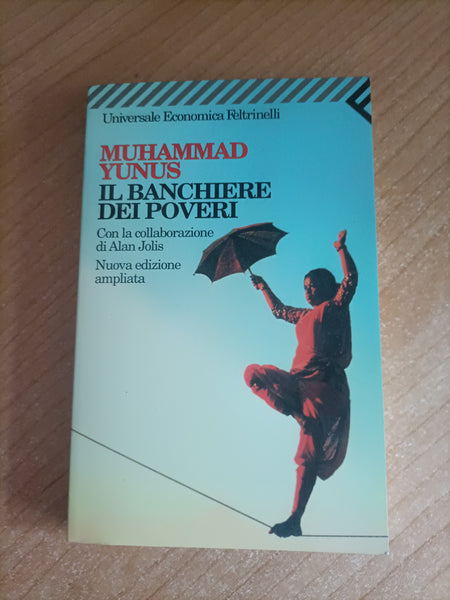 Il banchiere dei poveri | Muhammad Yunus - Feltrinelli