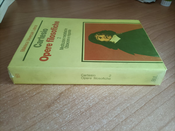 Opere filosofiche 2 Meditazioni filosofiche. Obbiezioni e risposte | Cartesio - Laterza