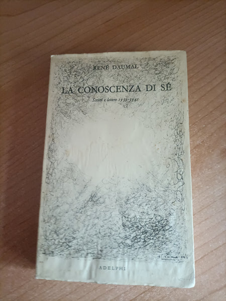 La conoscenza di sè. Scritti e lettere (1939-41) | René Daumal - Adelphi