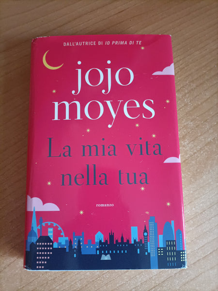La mia vita nella tua | Jojo Moyes