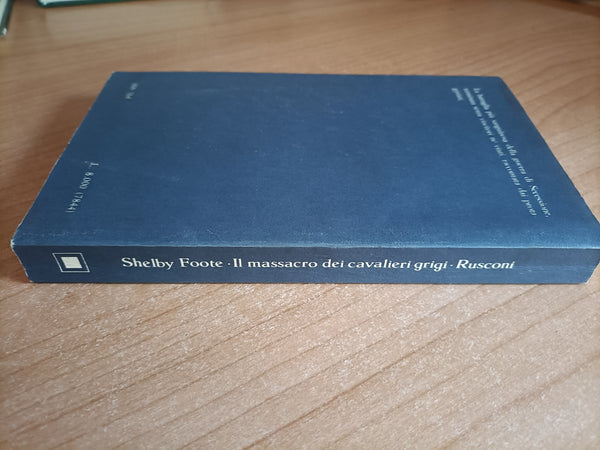 Il massacro dei cavalieri grigi. La battaglia del Tennessee | Shelby Foote
