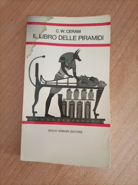 Il libro delle piramidi | C. W. Ceram - Einaudi