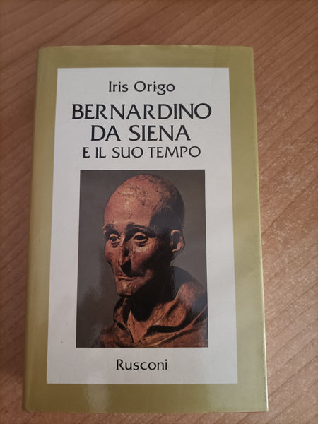 Bernardino da Siena e il suo tempo | Iris Origo