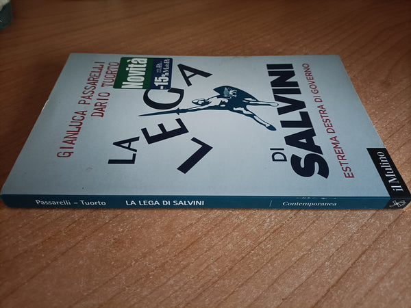 La lega di Salvini. L’estrema destra di governo | G. Passarelli, D. Tuorto - Il Mulino