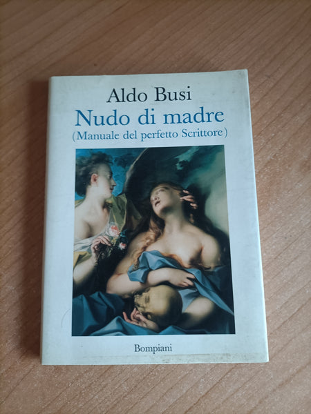 Nudo di madre | Aldo Busi - Bompiani