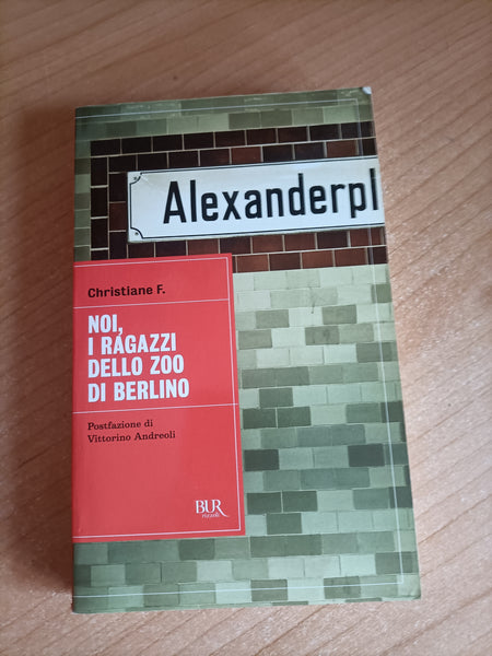 Noi, i ragazzi dello zoo di Berlino | Christiane F. - Rizzoli