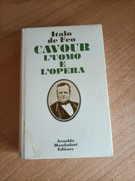 Cavour. L’uomo e l’opera | Italo De Feo - Mondadori