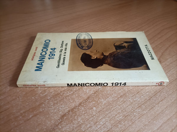 Manicomio 1914. Gentilissimo sig. Dottore questa è la mia vita | Adalgisa Conti