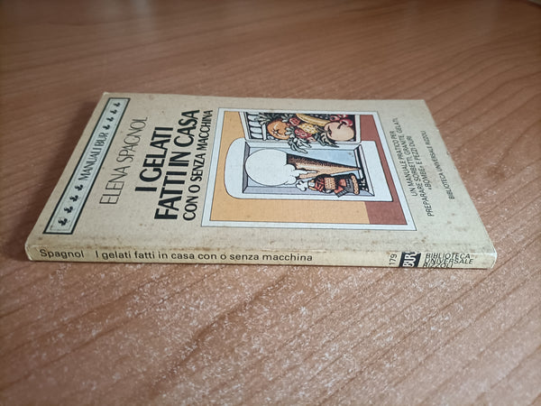 I gelati fatti in casa con o senza macchina | Elena Spagnol - Rizzoli
