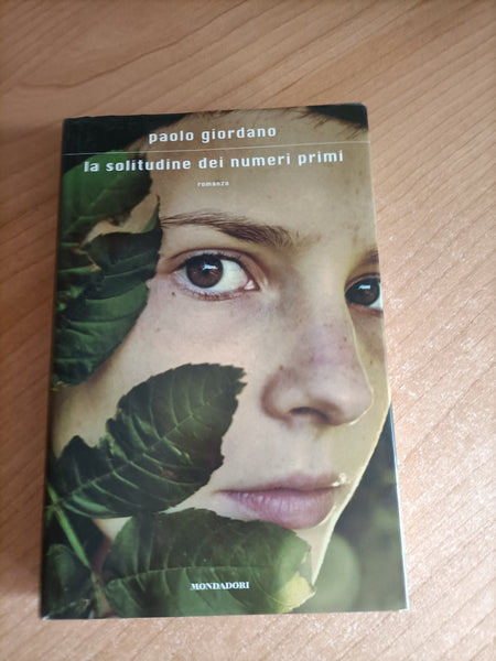 La solitudine dei numeri primi | Paolo Giordano - Mondadori