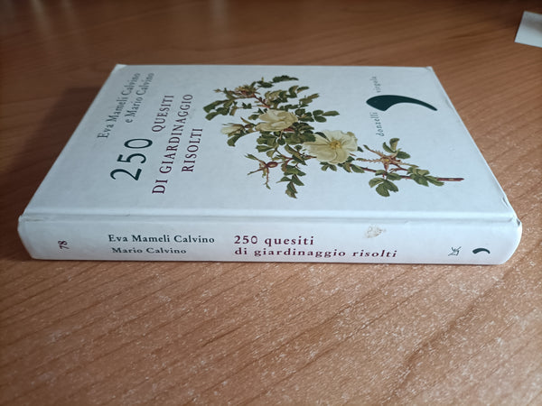 250 quesiti di giardinaggio risolti | E. M. Calvino