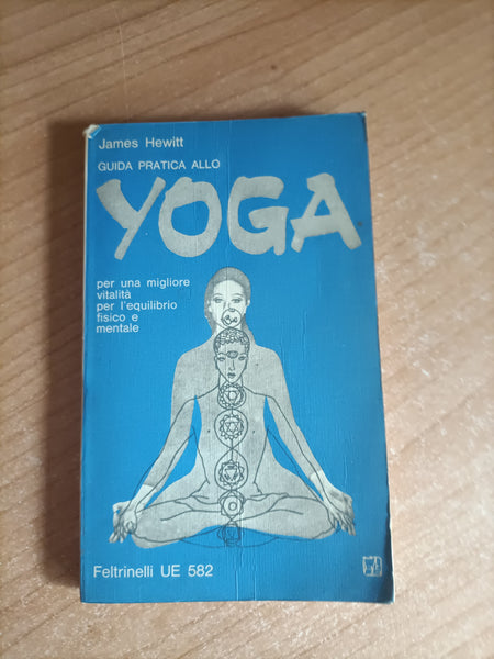 Guida pratica allo yoga | James Hewitt - Feltrinelli