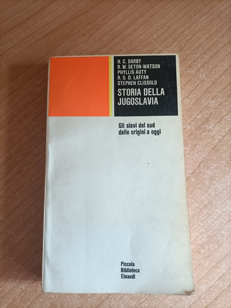 Storia della Jugoslavia. Gli slavi del Sud dalle origini a oggi | H.C. Darby - Einaudi