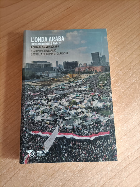 L’onda araba. I documenti delle rivolte | Salvo Vaccaro, a cura di